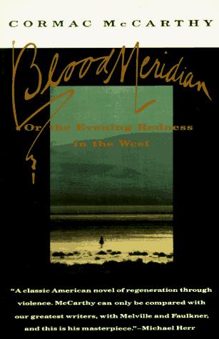 Cover of the Vintage International paperback edition of Blood Meridian by Cormac McCarthy, showing a lone silhouetted figure walking across a barren evening landscape under a gold-and-green sky, with a pull-quote comparing McCarthy to Melville and Faulkner